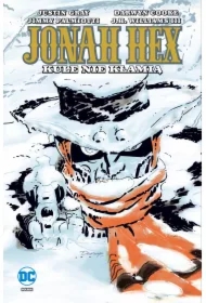 Kule nie kłamią. Jonah Hex. Tom 6