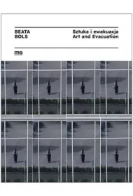 Beata Bols. Sztuka i ewakuacja