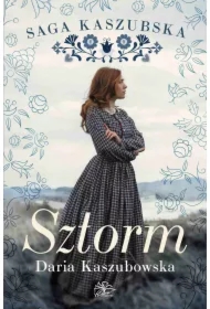 Sztorm. Saga kaszubska. Tom 1