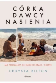Córka dawcy nasienia. Jak poznałam 35 swoich braci i sióstr