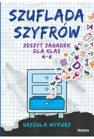 Szuflada szyfrów. Zeszyt zagadek dla klas 4-6