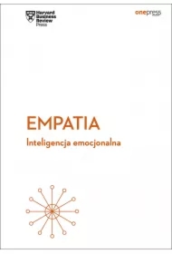 Empatia. Inteligencja emocjonalna. Harvard Business Review