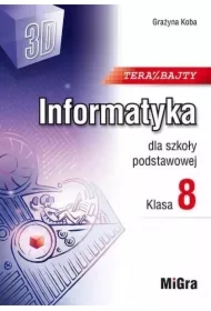Teraz bajty (3D). Informatyka dla szkoły podstawowej. Klasa 8