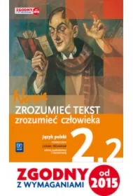 Nowe Zrozumieć tekst - zrozumieć człowieka 2.2 - Modernizm - dwudziestolecie międzywojenne. Klasa 2. Część 2. Liceum i technikum. Podręcznik do języka polskiego. Zakres podstawowy i rozszerzony