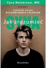 Jak zrozumieć syna. Subtelna sztuka wychowywania..