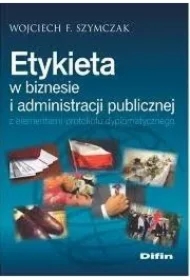 Etykieta w biznesie i administracji publicznej...