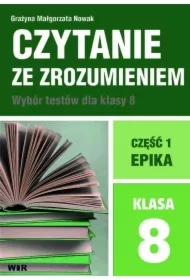 Czytanie ze zrozumieniem. Wybór testów dla klasy 8. Część 1. Epika