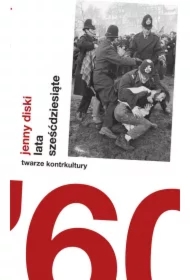 Lata sześćdziesiąte. Twarze kontrkultury