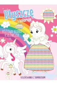 Błyszczę i koloruję. Różowa kraina księżniczek