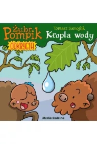 Kropla wody. Żubr Pompik. Odkrycia. Tom 1