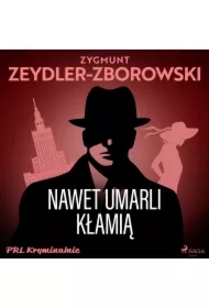 Nawet umarli kłamią