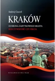 Kraków. Ochrona zabytkowego miasta