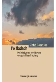 Po śladach. Doświadczenie modlitewne w ujęciu filozofii kultury