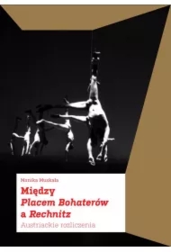 Między Placem Bohaterów a Rechnitz. Austriackie rozliczenia