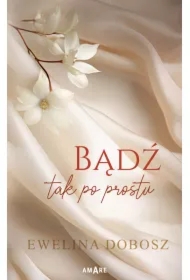 Bądź tak po prostu