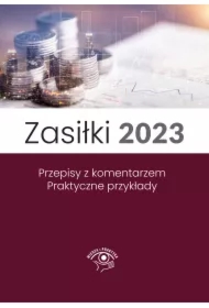 Zasiłki 2023, Stan prawny maj 2023, wydanie po nowelizacji Kodeksu pracy z kwietnia 2023 r.