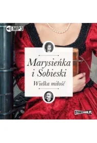 Marysieńka i Sobieski. Wielka miłość
