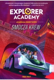 Smocza krew. Explorer Academy. Akademia Odkrywców. Tom 6