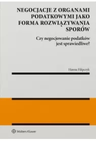 Negocjacje z organami podatkowymi jako forma rozwiązywania sporów