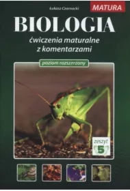 Biologia ćwiczenia maturalne z komentarzami. Tom 5. Poziom rozszerzony