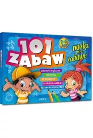 101 zabaw. Nauka przez zabawę