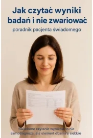 Jak czytać wyniki badań i nie zwariować. Poradnik pacjenta świadomego