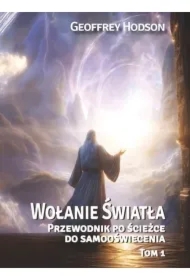 Wołanie Światła T.1 Przewodnik po ścieżce do...