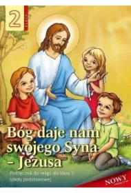 Bóg daje nam swojego Syna - Jezusa. Podręcznik do religii dla klasy 2 szkoły podstawowej