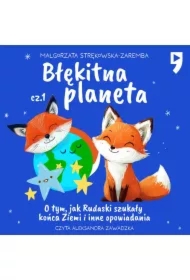 Błękitna planeta. O tym, jak Rudaski szukały końca Ziemi i inne opowiadania. Część 1