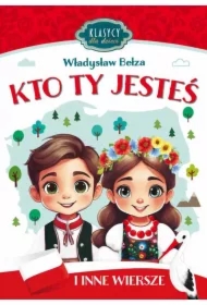 Klasycy dla dzieci. Kto Ty jesteś i inne wiersze