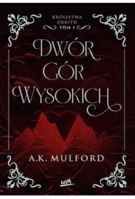Dwór Gór Wysokich. Królestwa Okrith #1