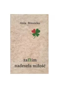 Zanim nadeszła miłość