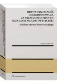 Odpowiedzialność odszkodowawcza za niezgodne z prawem działanie władzy publiczne