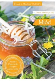 Miód. Smaki z mojego ogrodu