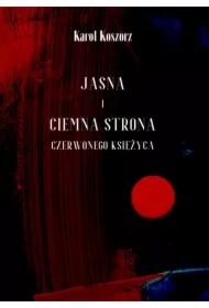 Jasna i ciemna strona czerwonego księżyca