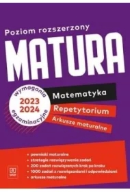 Matura. Matematyka. Repetytorium i arkusze. Zakres rozszerzony