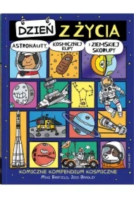 Dzień z życia astronauty, kosmicznej kupy i ziemskiej skorupy