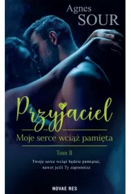 Przyjaciel. Tom 2. Moje serce wciąż pamięta