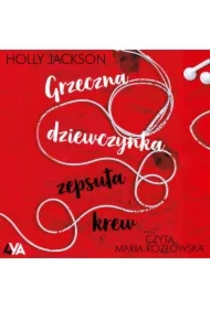 Grzeczna dziewczynka, zepsuta krew. Przewodnik po zbrodni według grzecznej dziewczynki. Tom 2