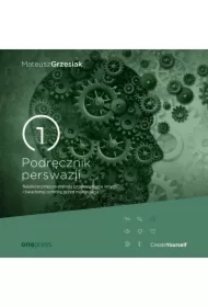 Podręcznik perswazji. Najskuteczniejsze metody przekonywania innych i świadomej ochrony przed manipulacją