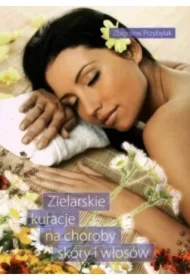 Zielarskie kuracje na choroby skóry i włosów