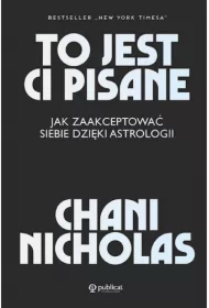 To jest Ci pisane. Jak zaakceptować siebie dzięki astrologii