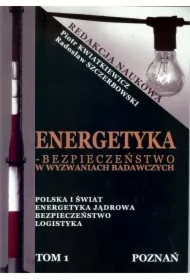 Energetyka - bezpieczeństwo w wyzwaniach badawczych