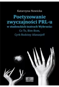 Poetyzowanie zwyczajności PRL-u