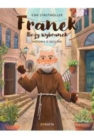 Franek Boży wybranek. Historia o Ojcu Pio