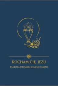 Kocham Cię Jezu. Pamiątka I Komunii Św. (granat)