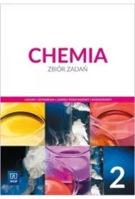 Chemia. Zbiór zadań. Liceum i technikum. Klasa 2. Zakres podstawowy i rozszerzony