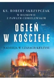 Ogień w kościele. Nadzieja w czasach kryzysu