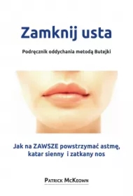 Zamknij usta. Podręcznik oddychania metodą Butejki