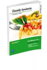 Zasady żywienia. Planowanie i ocena. Podręcznik do nauki technik żywienia i usług gastronomicznych. Szkoły ponadgimnazjalne
